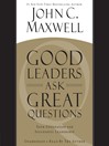 Cover image for Good Leaders Ask Great Questions